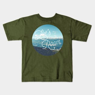 Let's Roam Landscape Kids T-Shirt
